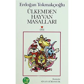 ÜLKEMDEN HAYVAN MASALLARI - ERDOĞAN TOKMAKÇIOĞLU