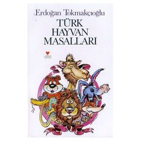 ÜLKEMDEN HAYVAN MASALLARI - ERDOĞAN TOKMAKÇIOĞLU