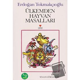 ÜLKEMDEN HAYVAN MASALLARI - ERDOĞAN TOKMAKÇIOĞLU