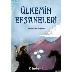 ÜLKEMİN EFSANELERI - İBRAHİM ZEKI BURDURLU