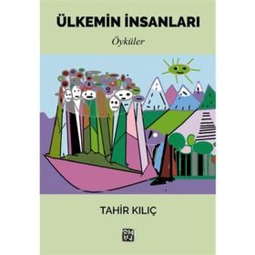 Ülkemin Insanları- Tahir Kılıç