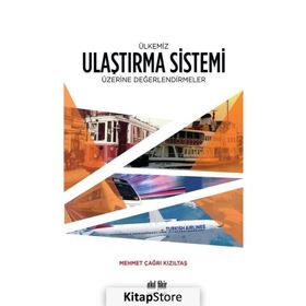 Ülkemiz Ulaştırma Sistemi Üzerine Değerlendirmeler - Mehmet Çağrı Kızıltaş