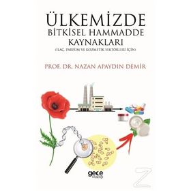 Ülkemizde Bitkisel Hammadde Kaynakları - Nazan Apaydın Demir