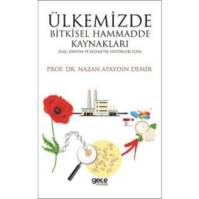 Ülkemizde Bitkisel Hammadde Kaynakları - Nazan Apaydın Demir