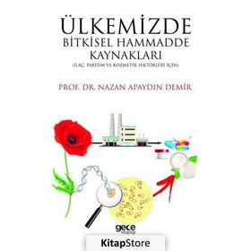 Ülkemizde Bitkisel Hammadde Kaynakları - Nazan Apaydın Demir