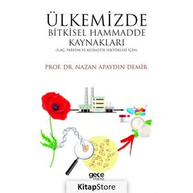 Ülkemizde Bitkisel Hammadde Kaynakları - Nazan Apaydın Demir