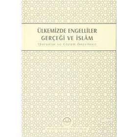 Ülkemizde Engelliler Gerçeği ve İslam - kollektif