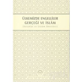 Ülkemizde Engelliler Gerçeği ve İslam - kollektif