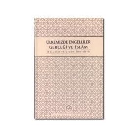 Ülkemizde Engelliler Gerçeği ve İslam - kollektif