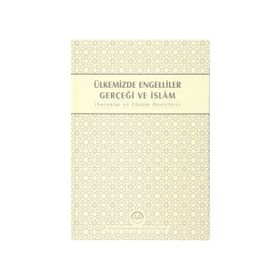 Ülkemizde Engelliler Gerçeği ve İslam - kollektif