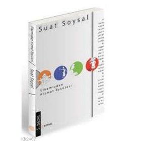 ÜLKEMİZDEN HIZMET ÖYKÜLERİ - SUAT SOYSAL