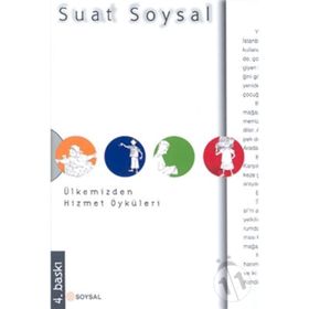 ÜLKEMİZDEN HIZMET ÖYKÜLERİ - SUAT SOYSAL