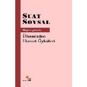 ÜLKEMİZDEN HIZMET ÖYKÜLERİ - SUAT SOYSAL