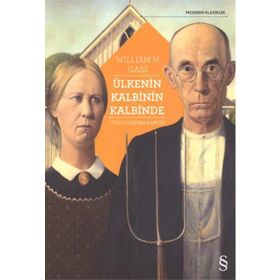 Ülkenin Kalbinin Kalbinde - William H. Gass