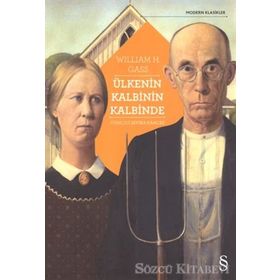 Ülkenin Kalbinin Kalbinde - William H. Gass