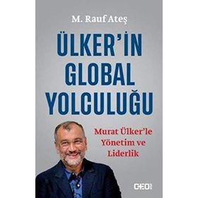Ülker’in Global Yolculuğu: Murat Ülker’le Yönetim ve Liderlik