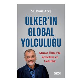 Ülker’in Global Yolculuğu: Murat Ülker’le Yönetim ve Liderlik