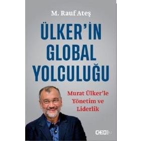 Ülker’in Global Yolculuğu: Murat Ülker’le Yönetim ve Liderlik