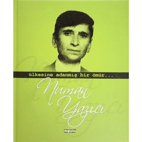 ÜLKESİNE ADANMIŞ BIR ÖMÜR NUMAN YAZICI - KOLEKTIF