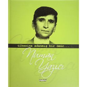 ÜLKESİNE ADANMIŞ BIR ÖMÜR NUMAN YAZICI - KOLEKTIF