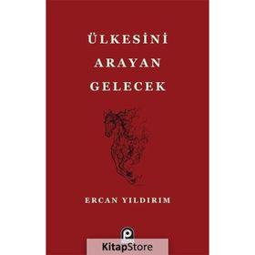 Ülkesini Arayan Gelecek - Ercan Yıldırım