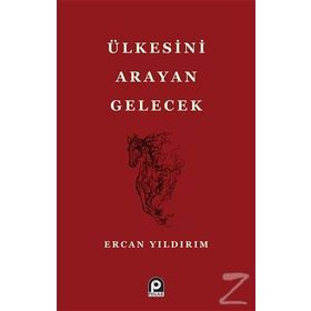 Ülkesini Arayan Gelecek - Ercan Yıldırım
