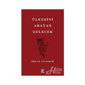 Ülkesini Arayan Gelecek - Ercan Yıldırım