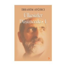 Ülkesizler Düşüncede -1 - İbrahim Ayğırcı