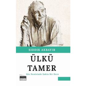 Ülkü Tamer - Söz Denizinde Sakin Bir Dere - Sıddık Akbayır