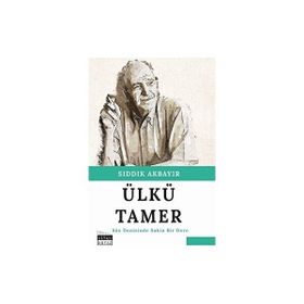 Ülkü Tamer - Söz Denizinde Sakin Bir Dere - Sıddık Akbayır