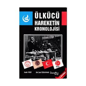Ülkücü Hareketin Kronolojisi - Kür Şad Özkaynar Kadir Yiğit