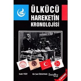 Ülkücü Hareketin Kronolojisi - Kür Şad Özkaynar Kadir Yiğit