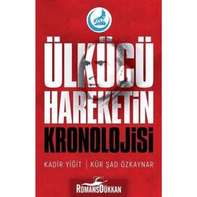 Ülkücü Hareketin Kronolojisi - Kür Şad Özkaynar Kadir Yiğit