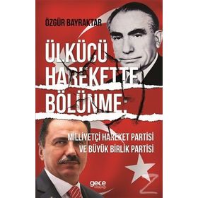 Ülkücü Harekette Bölünme - Özgür Bayraktar