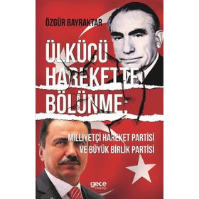 Ülkücü Harekette Bölünme - Özgür Bayraktar