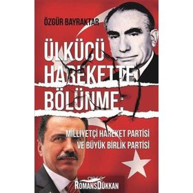 Ülkücü Harekette Bölünme - Özgür Bayraktar