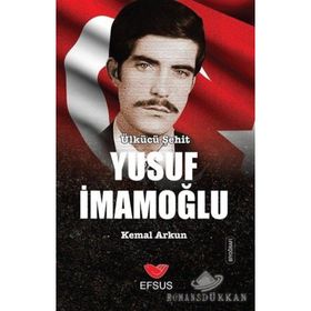 Ülkücü Şehit Yusuf İmamoğlu - Kemal Arkun