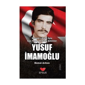 Ülkücü Şehit Yusuf İmamoğlu - Kemal Arkun