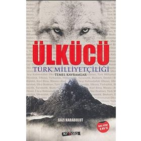 Ülkücü; Türk Milliyetçiliği Temel Kavramlar