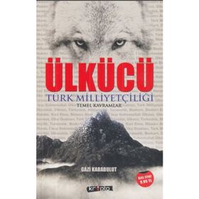 Ülkücü; Türk Milliyetçiliği Temel Kavramlar