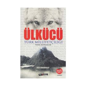 Ülkücü; Türk Milliyetçiliği Temel Kavramlar