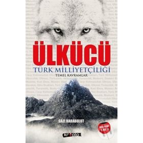 Ülkücü; Türk Milliyetçiliği Temel Kavramlar