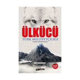 Ülkücü; Türk Milliyetçiliği Temel Kavramlar