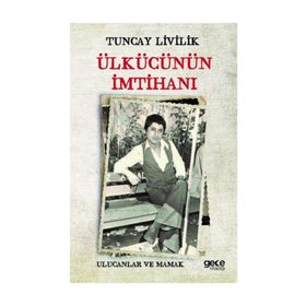 Ülkücünün İmtihanı - Tuncay Livilik
