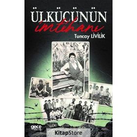 Ülkücünün İmtihanı - Tuncay Livilik