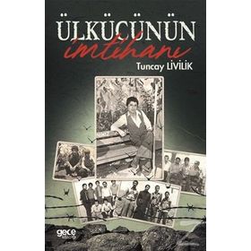 Ülkücünün İmtihanı - Tuncay Livilik