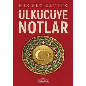 Ülkücüye Notlar - Necdet Sevinç