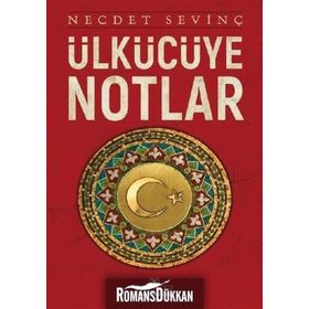Ülkücüye Notlar - Necdet Sevinç