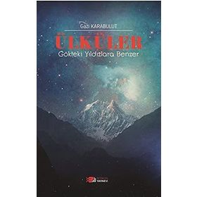 Ülküler Gökteki Yıldızlara Benzer - Gazi Karabulut