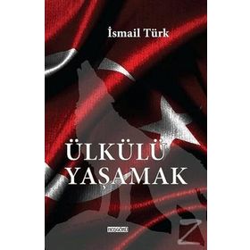 Ülkülü Yaşamak - İsmail Türk